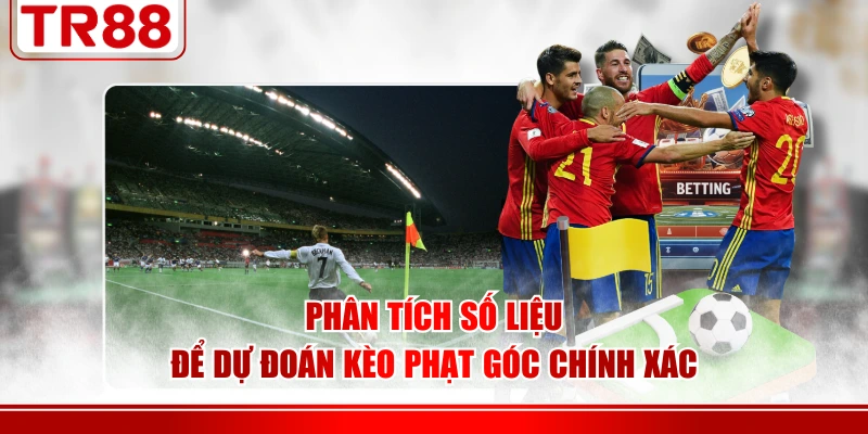Phân tích số liệu để dự đoán kèo phạt góc chính xác